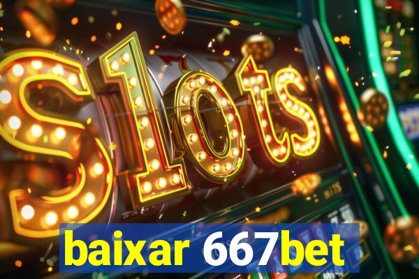 baixar 667bet